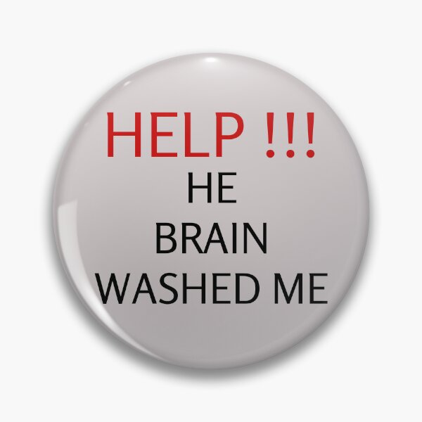 Item preview, HELP HE BRAIN WASHED ME designed and sold by everything4eva.