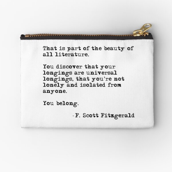 The beauty of all literature - F Scott Fitzgerald Zipper Pouch