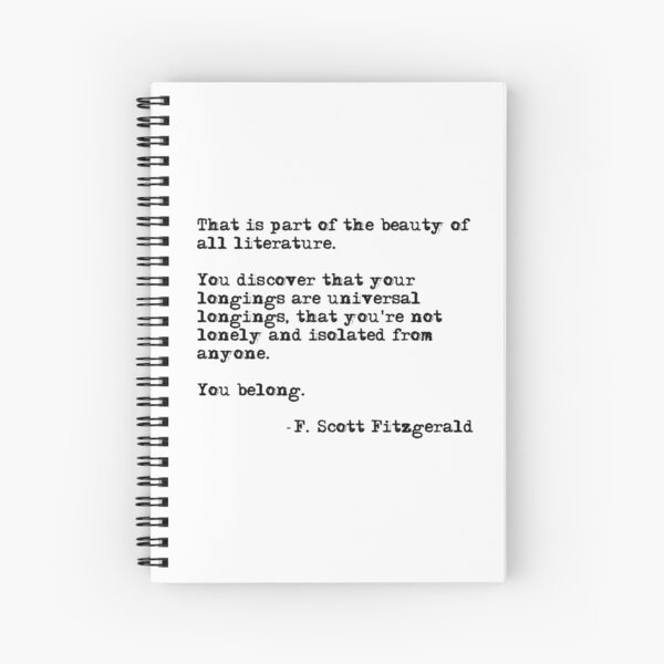 The beauty of all literature - F Scott Fitzgerald Spiral Notebook