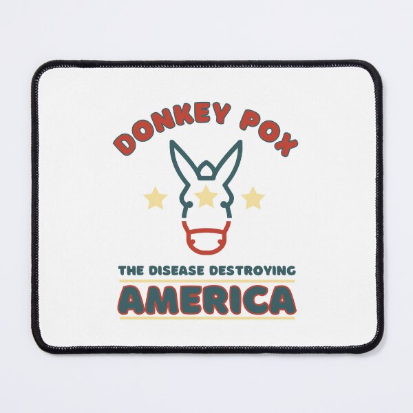 Item preview, Donkey Pox The Disease Destroying America Funny conservation  designed and sold by Pride-Casuals.