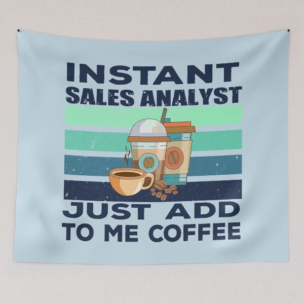 Item preview, Instant sales analyst just add to me coffee, dark text, sales analyst job, joke, quote, funny job title profession , coffee and job title designed and sold by SGS-.
