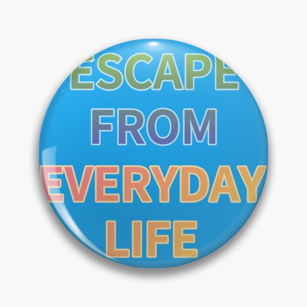 Item preview, ESCAPE FROM EVERYDAY LIFE designed and sold by zzzozzo.