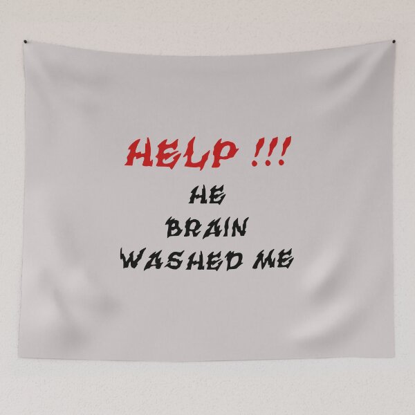 Item preview, HELP HE BRAIN WASHED ME designed and sold by everything4eva.