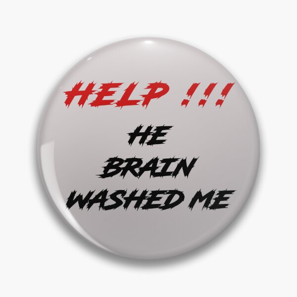 Item preview, HELP HE BRAIN WASHED ME designed and sold by everything4eva.