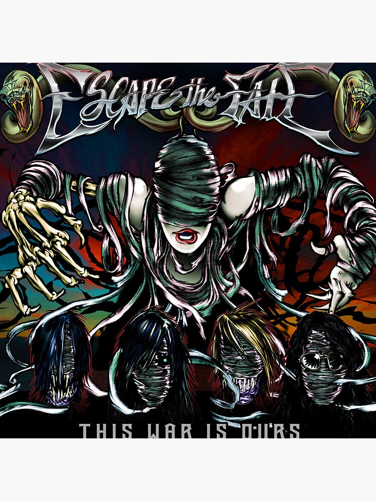 Escape the Fate this war is ours