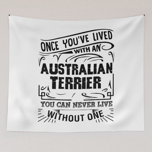 Item preview, Once You've Lived With An Australian Terrier designed and sold by UnknownArtistt.