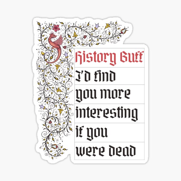 Item preview, Medieval Illuminated Manuscript History Buff designed and sold by ThievingNargles.