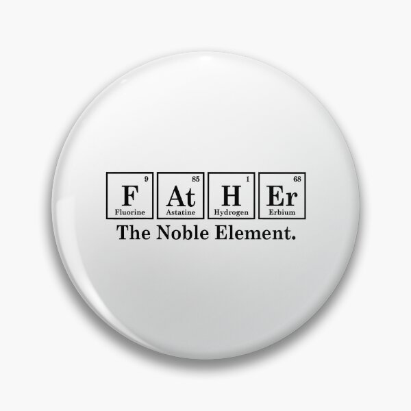 Item preview, Father The Noble Element Funny Fathers Day Science designed and sold by Bemumd-art.