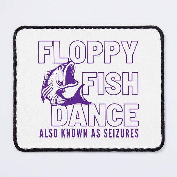 Item preview, Seizure Awareness | Floppy Fish Dance designed and sold by AsinusAS.