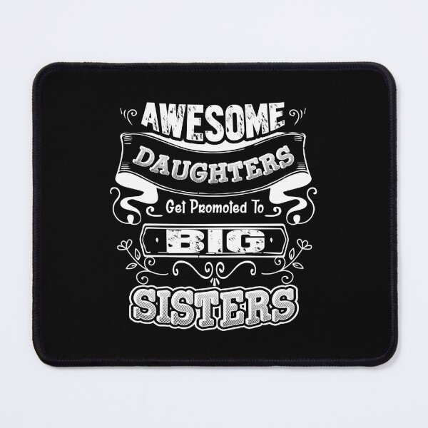 Item preview, Awesome Daughters Get Promoted To Big Sisters Shirt designed and sold by UnknownArtistt.