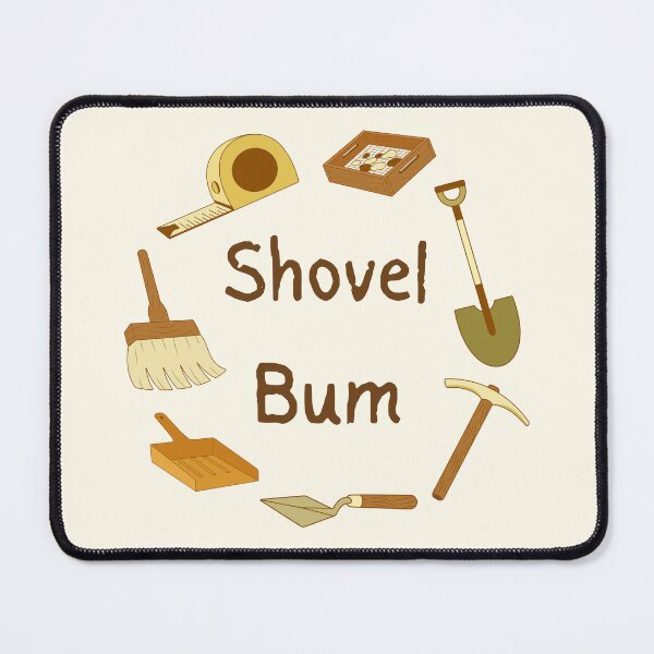 Item preview, Archaeologist Shovel Bum History designed and sold by ThievingNargles.