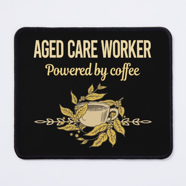 Item preview, Powered By Coffee Aged Care Worker designed and sold by trinayolkcelia.