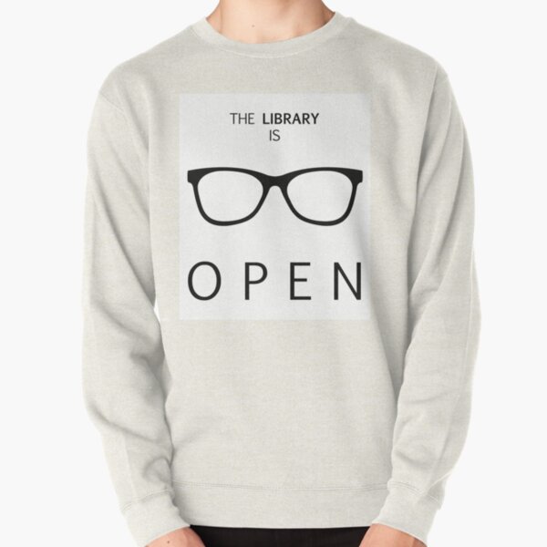 The Library is Open Pullover Sweatshirt