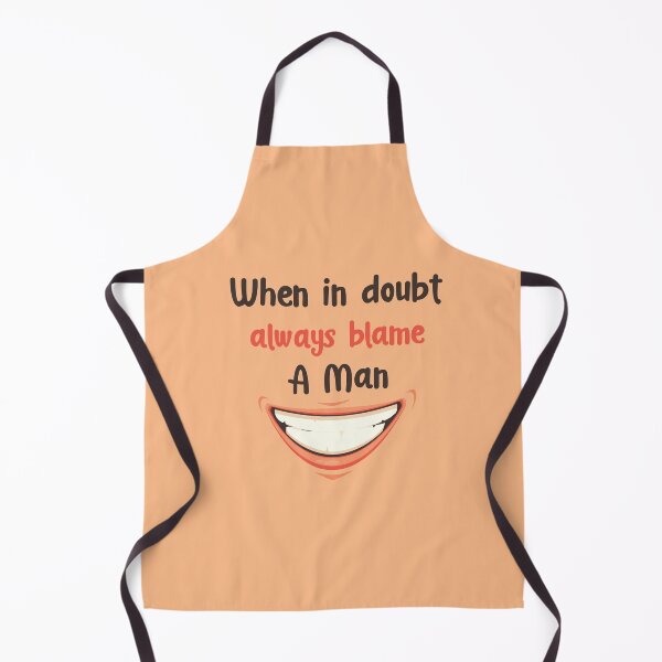Item preview, When in doubt always blame a man designed and sold by Vansh Arora.