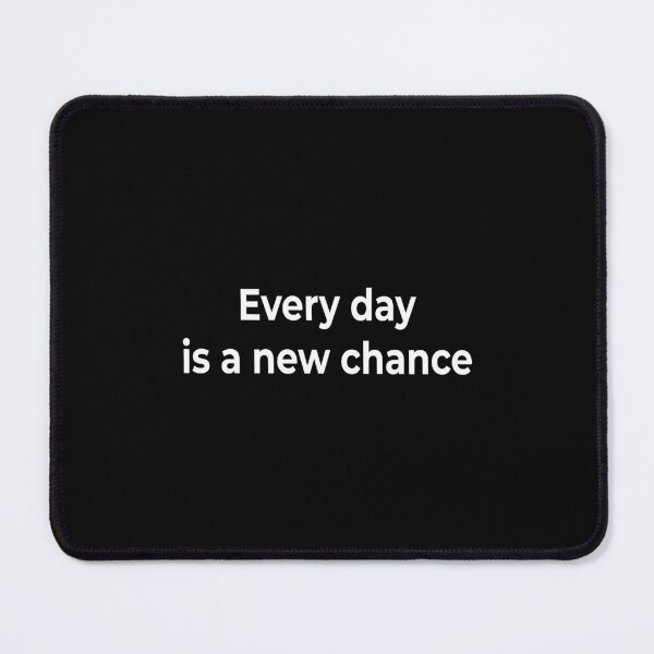 Item preview, Every day is a new chance designed and sold by KingPhilosopher.