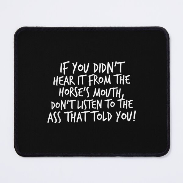 Item preview, If You Didn't Hear It From The Horse's Mouth designed and sold by HoshiJuku.