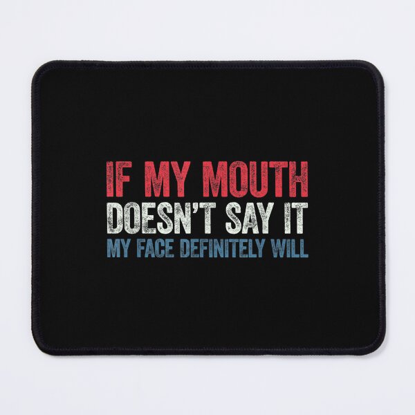 Item preview, If My Mouth Doesn't Say It My Face Will_2 designed and sold by HoshiJuku.