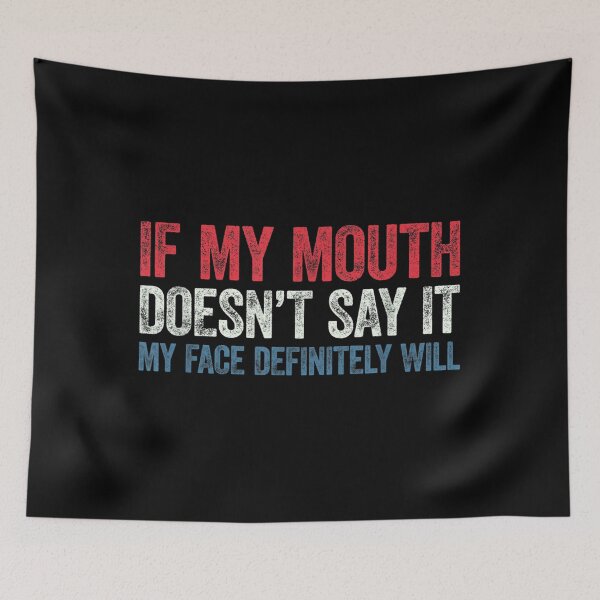 Item preview, If My Mouth Doesn't Say It My Face Will_2 designed and sold by HoshiJuku.