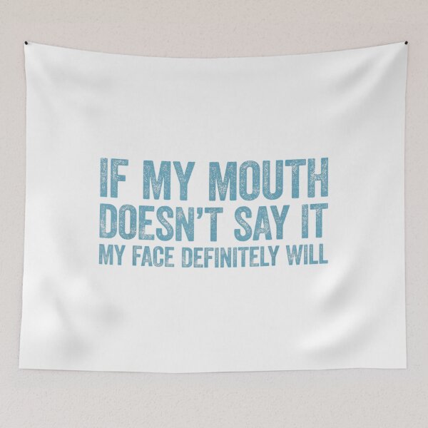 Item preview, If My Mouth Doesn't Say It My Face Will designed and sold by HoshiJuku.