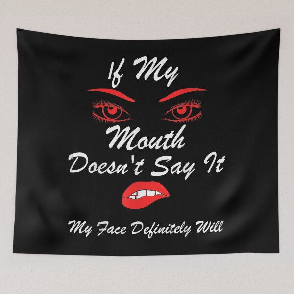Item preview, If My Mouth Doesn't Say It My Face Definitely Will designed and sold by HoshiJuku.