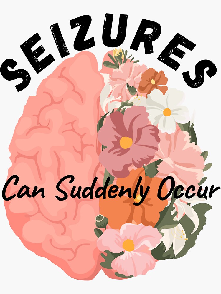 "Seizure Awareness Seizures Can Suddenly Occur" Sticker for Sale by