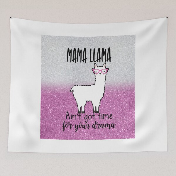 Item preview, Mama Llama Aint Got Time For Your Drama backgroud Glitter designed and sold by AmadoAdams99.