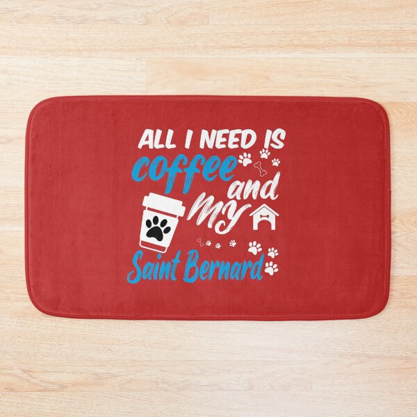 Item preview, all i need is coffee and my Saint Bernard designed and sold by randomdogshirt.