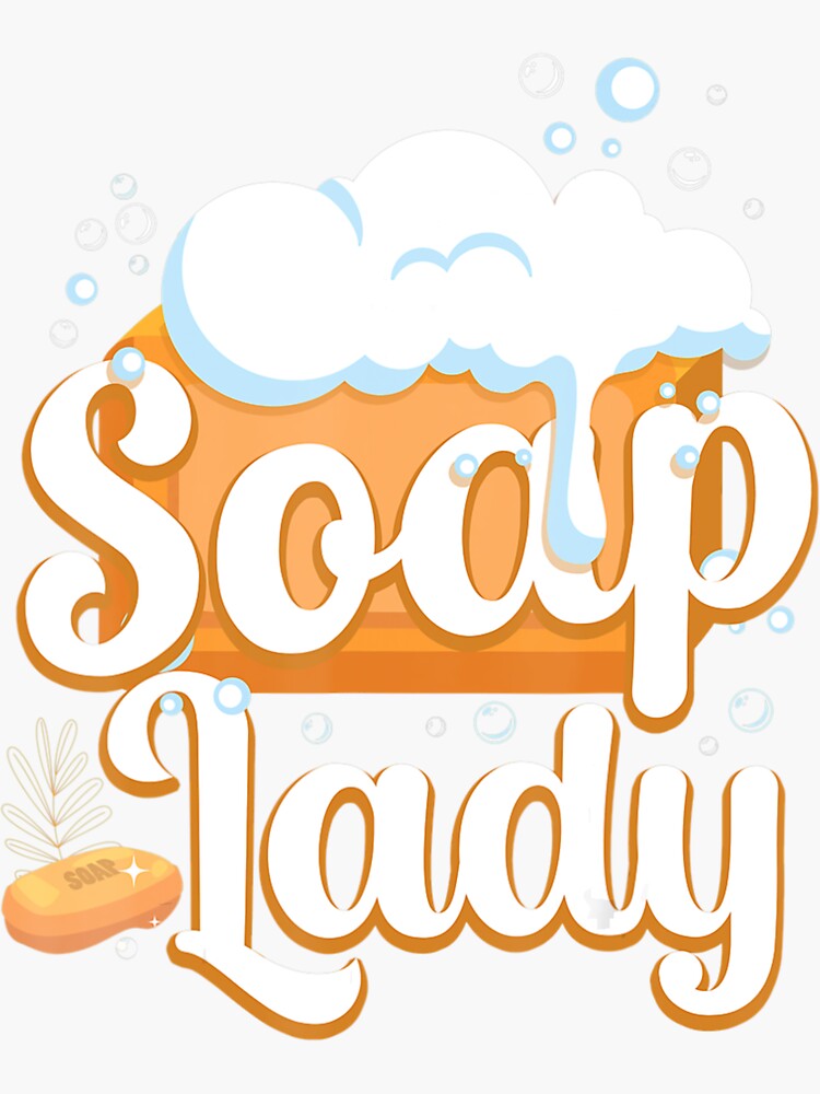 "Soap Making Crafting Soap Lady" Sticker for Sale by ThuyBuio Redbubble
