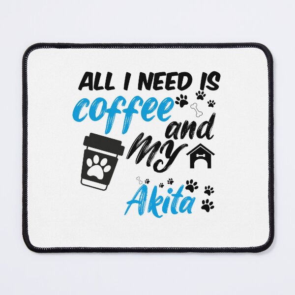 Item preview, all i need is coffee and my Akita designed and sold by randomdogshirt.