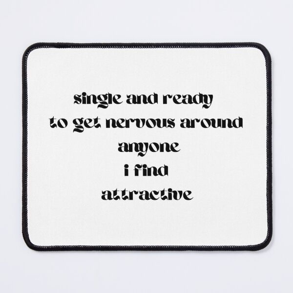 Item preview, Single and ready to get nervous around anyone i find attractive designed and sold by Jacob noro.