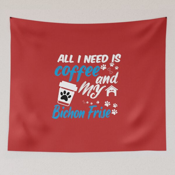 Item preview, all i need is coffee and my bichon frise designed and sold by randomdogshirt.