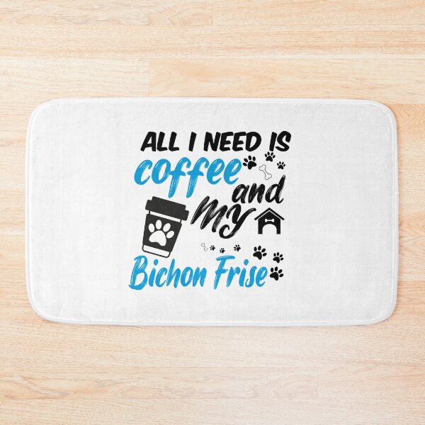 Item preview, all i need is coffee and my bichon frise designed and sold by randomdogshirt.