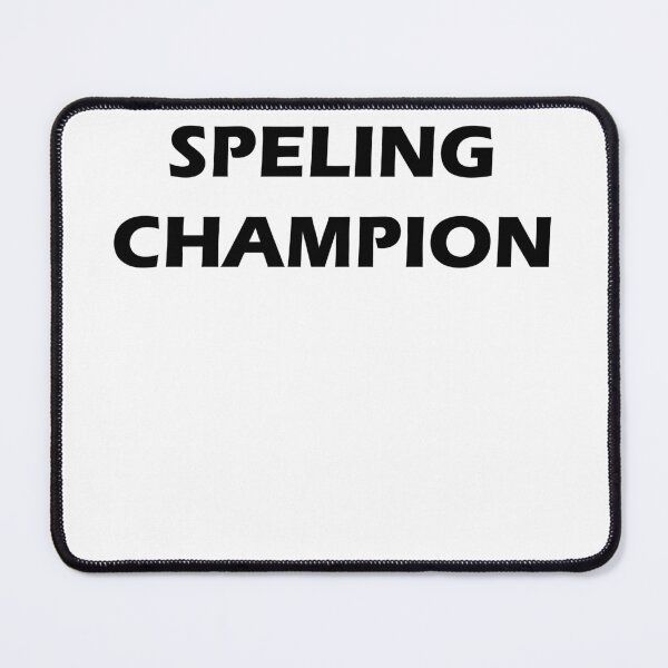 Item preview, Speling Champion - Funny  designed and sold by Captain Met.