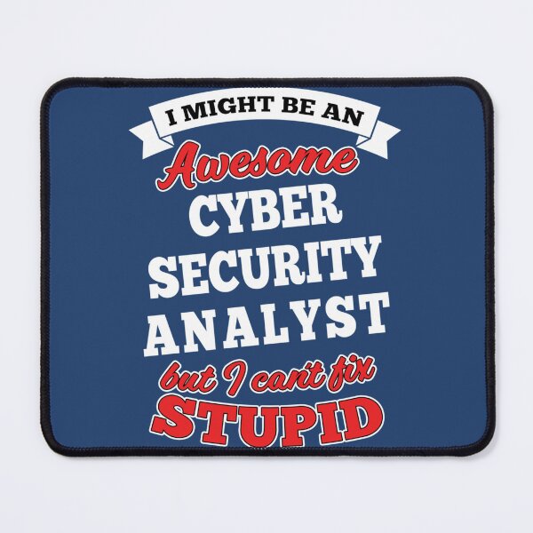 Item preview, Awesome Cyber Security Analyst But Can_t Fix Stupid designed and sold by XedsEmporiumS.