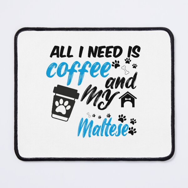 Item preview, all i need is coffee and my maltese designed and sold by randomdogshirt.