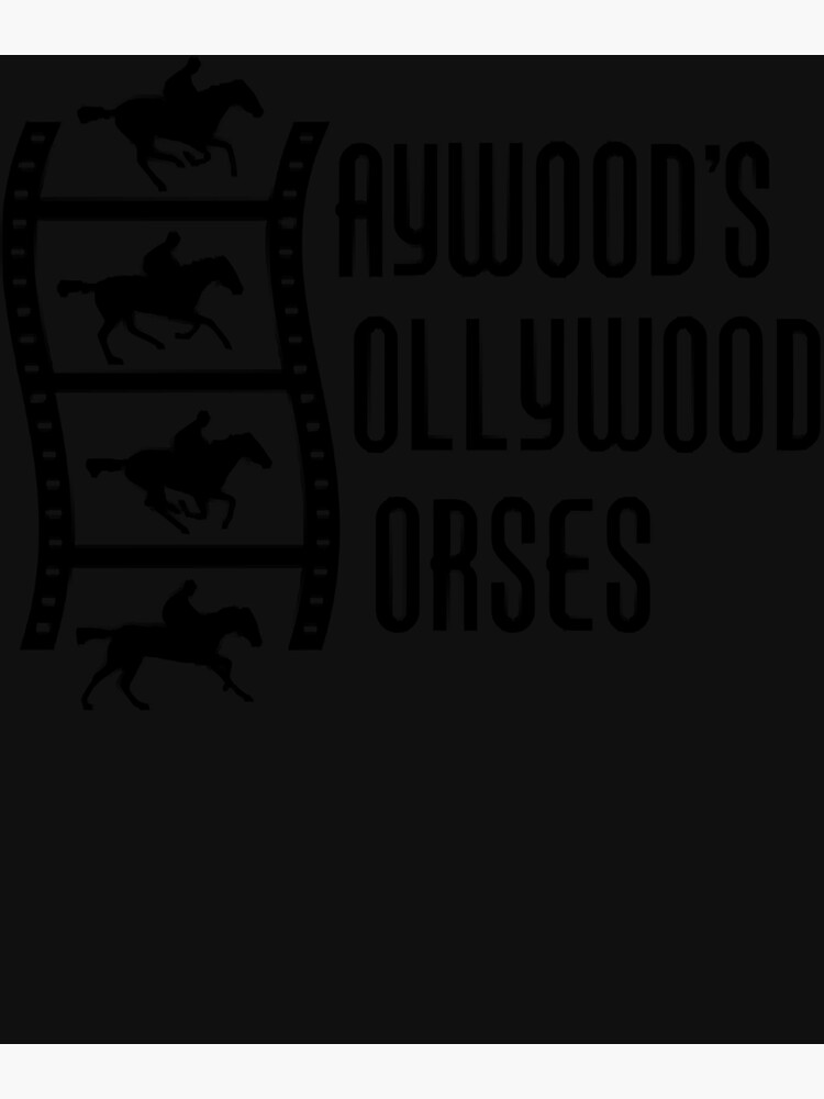 "Haywood's hollywood horses" Poster for Sale by JackPerkins Redbubble