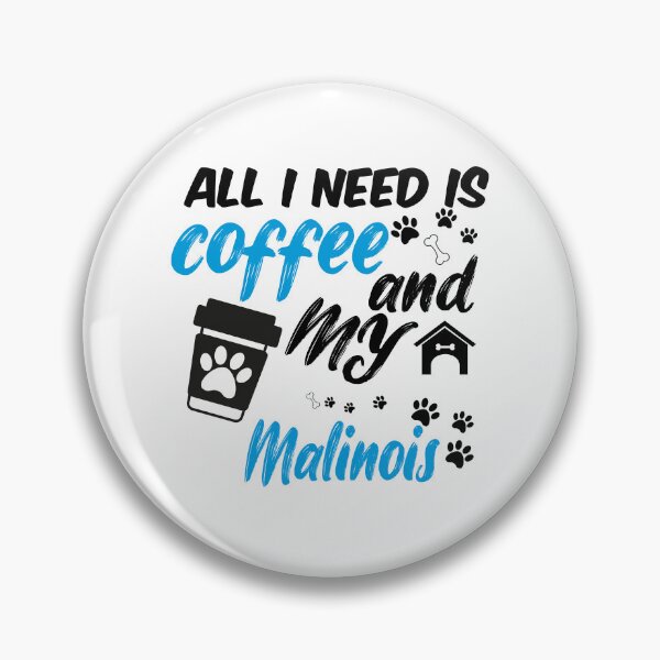 Item preview, all i need is coffee and my malinois designed and sold by randomdogshirt.