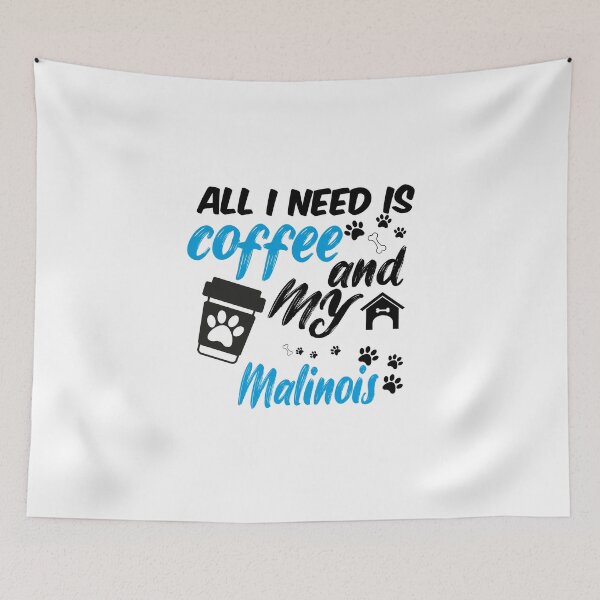 Item preview, all i need is coffee and my malinois designed and sold by randomdogshirt.