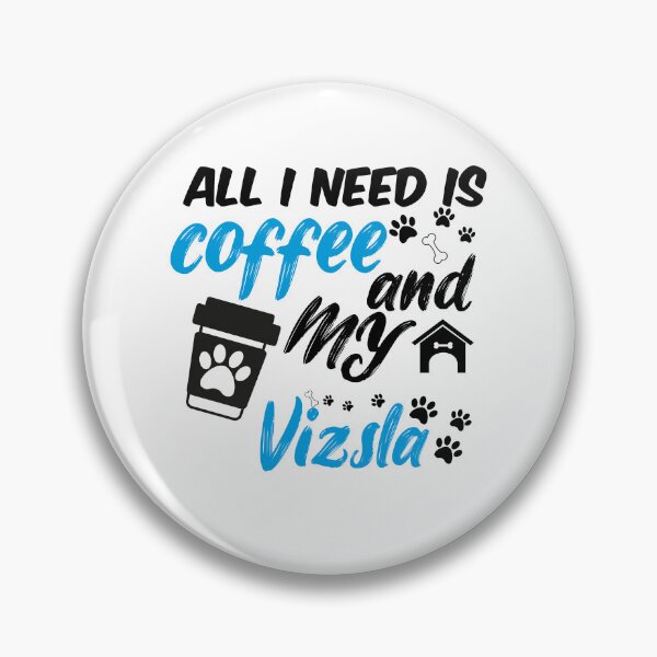 Item preview, all i need is coffee and my vizsla designed and sold by randomdogshirt.