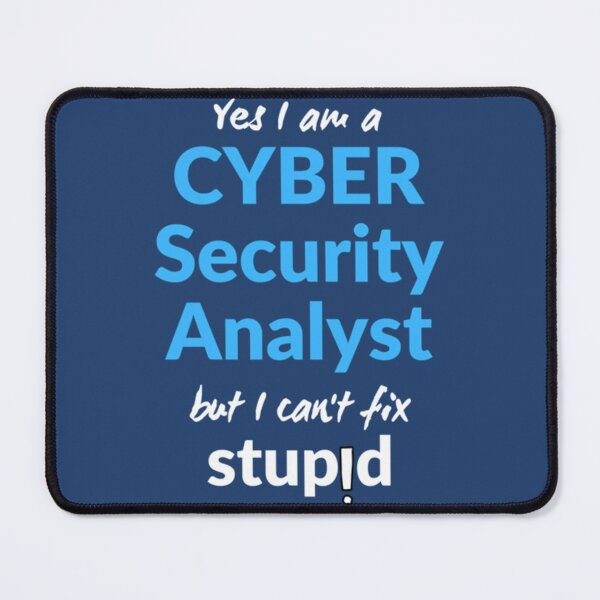 Item preview, Cyber Security Analyst Can_t Fix Stupid Penetration Test Hacking Funny   designed and sold by XedsEmporiumS.