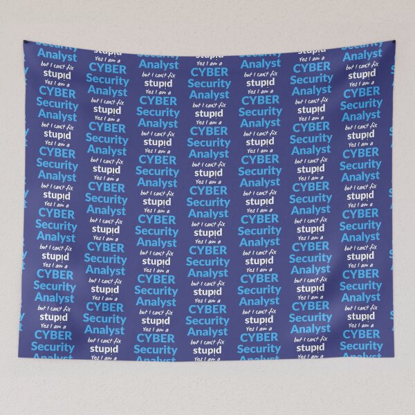 Item preview, Cyber Security Analyst Can_t Fix Stupid Penetration Test Hacking Funny   designed and sold by XedsEmporiumS.