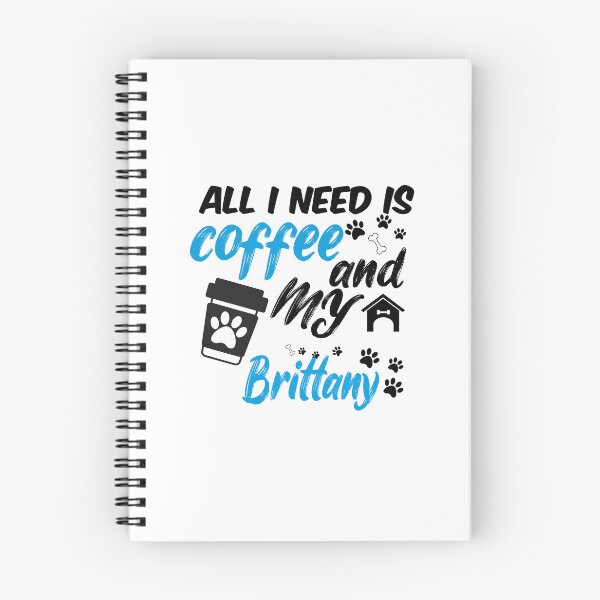 Item preview, all i need is coffee and my brittany designed and sold by randomdogshirt.