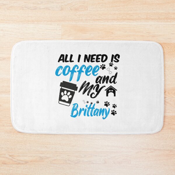 Item preview, all i need is coffee and my brittany designed and sold by randomdogshirt.
