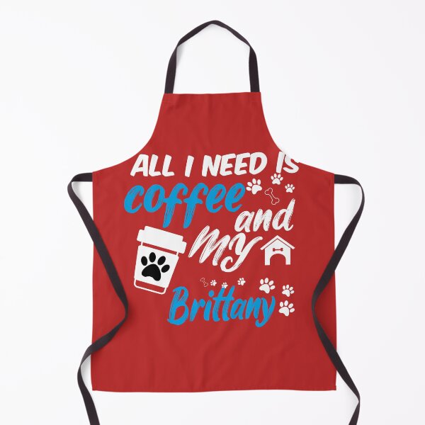 Item preview, all i need is coffee and my brittany designed and sold by randomdogshirt.