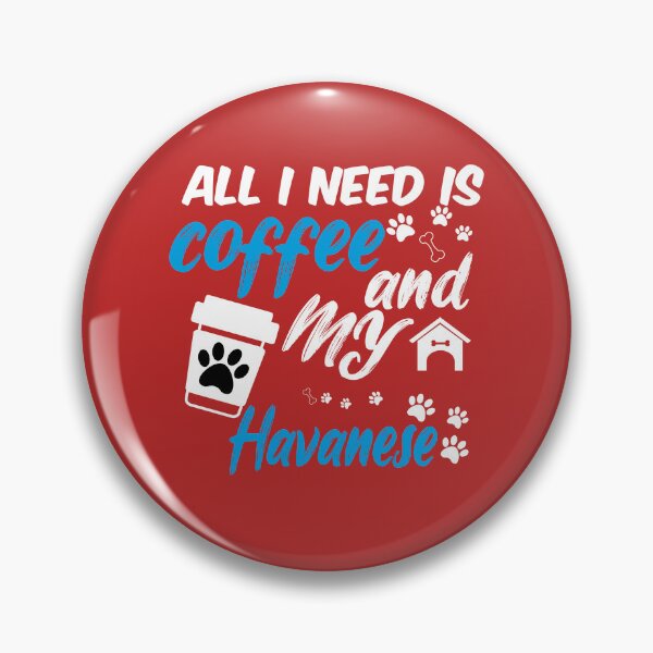 Item preview, all i need is coffee and my havanese designed and sold by randomdogshirt.