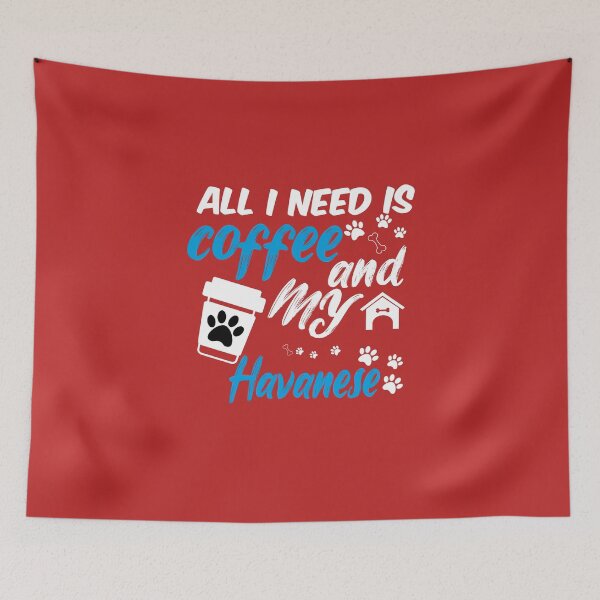 Item preview, all i need is coffee and my havanese designed and sold by randomdogshirt.