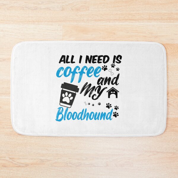 Item preview, all i need is coffee and my Bloodhound designed and sold by randomdogshirt.
