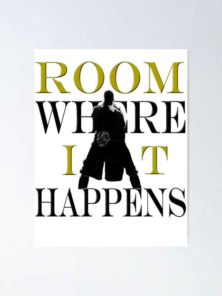 Burr Room Where It Happens Poster By Kenda1 Redbubble