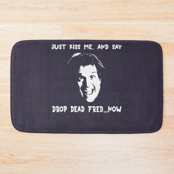 Item preview, Day Gifts Drop Dead Fred Cute Graphic Gift designed and sold by Davidriojas.