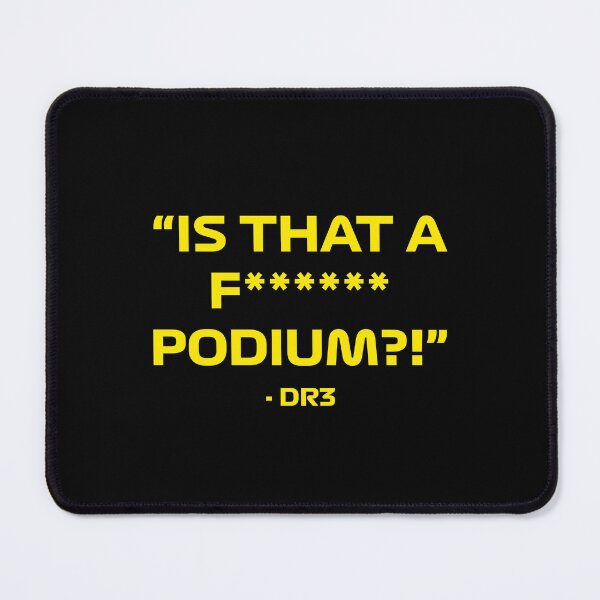Item preview, Daniel Ricciardo "Is that a podium" Quote designed and sold by Dougie Middleton.